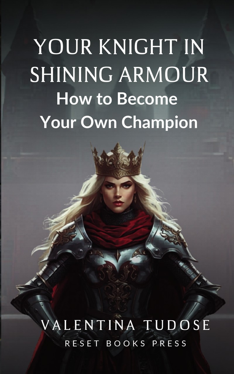 Your Knight in Shining Armour — Valentina Tudose